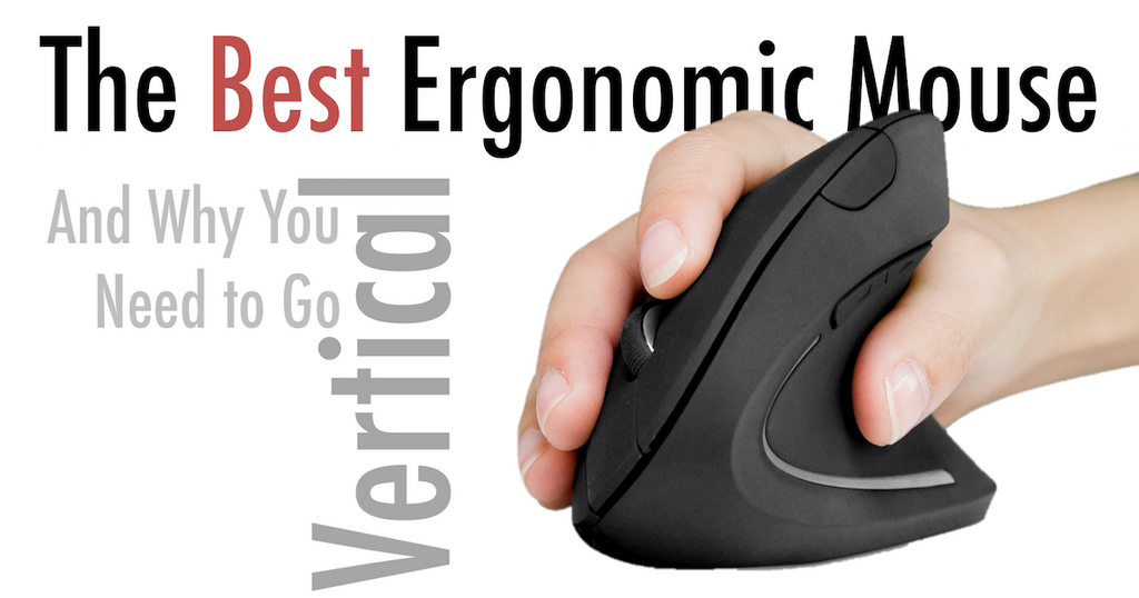 The Best Ergonomic Mouse – Why You Need to Go Vertical